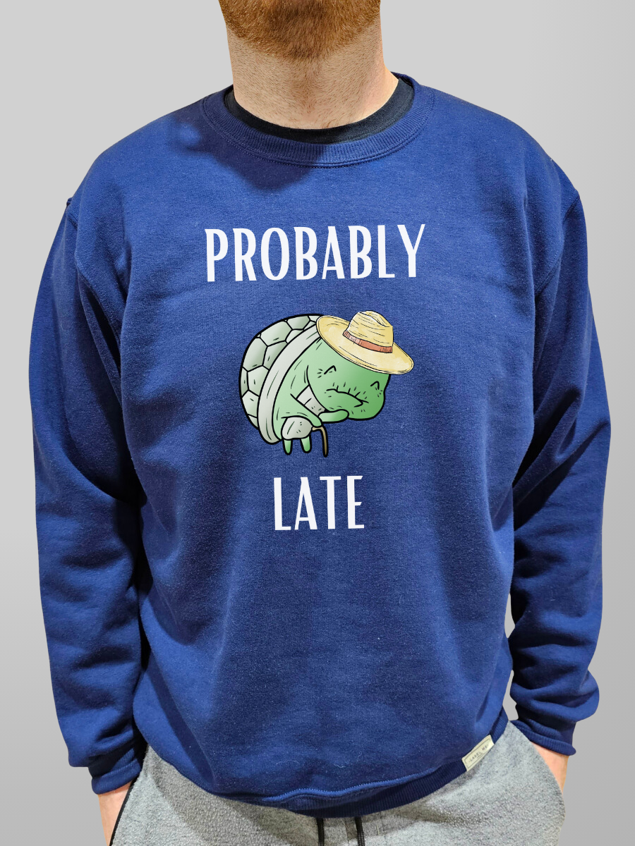 Probably Late (Graphic) Unisex Sweater