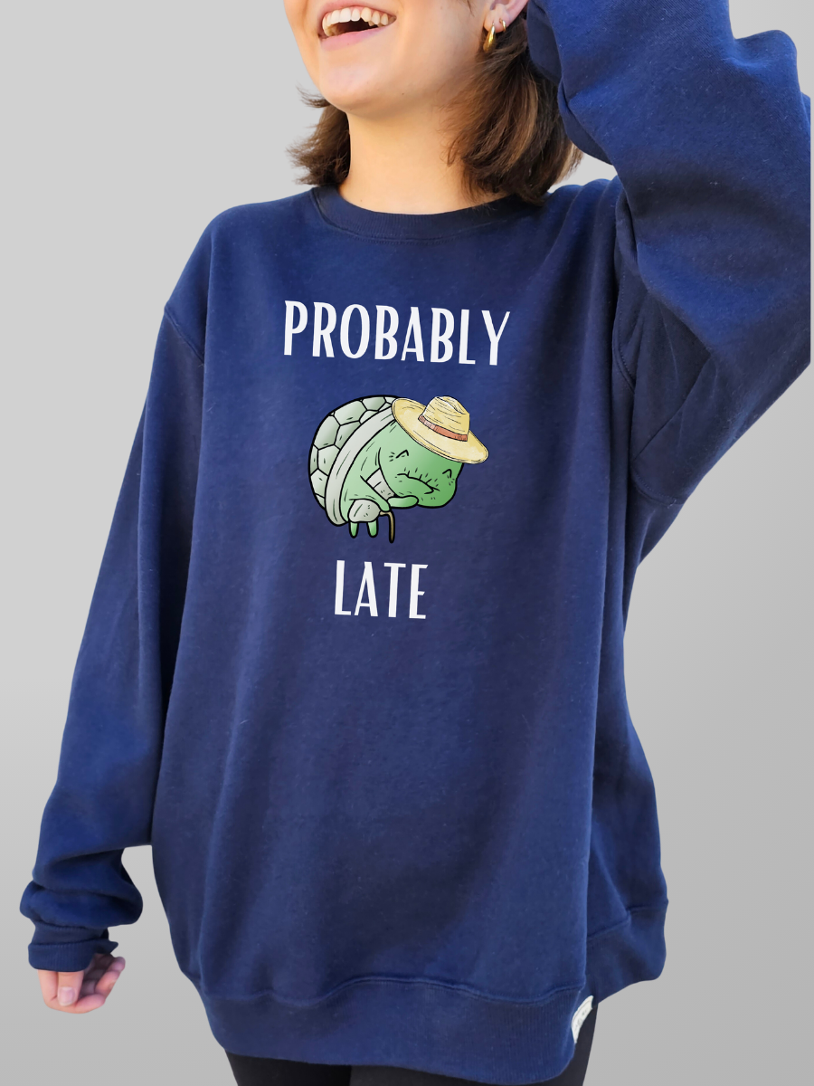 Probably Late (Graphic) Unisex Sweater