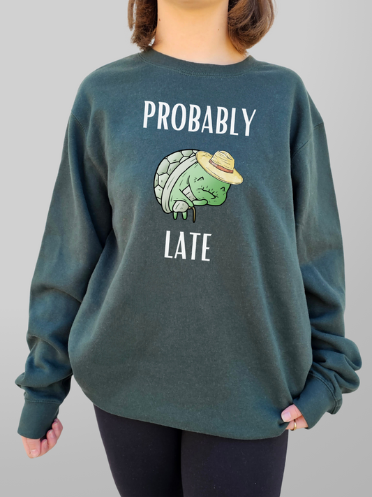 Probably Late (Graphic) Unisex Sweater